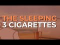 The Sleeping - 3 Cigarettes (Official Audio)