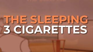 The Sleeping - 3 Cigarettes (Official Audio)