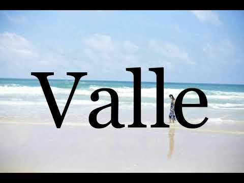 How To Pronounce Valle🌈🌈🌈🌈🌈🌈Pronunciation Of Valle