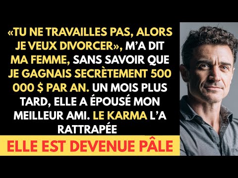 Ma Femme M’A Quitté Car Je « Ne Travaillais Pas », Sans Savoir Que Je Gagnais 500 000$.