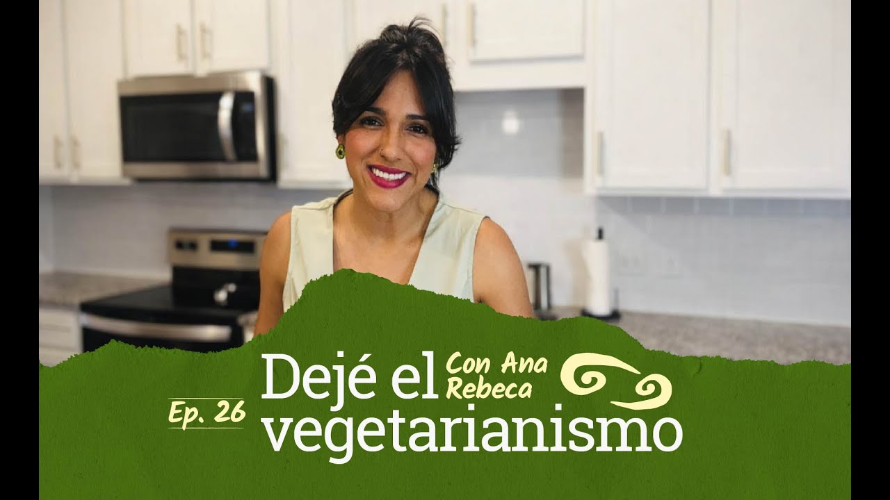 Ep.26: From vegetarian to returning to animal protein: the story of Rebeca (@rbk.her)