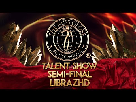THE MISS GLOBE ® 2025 - TALENT SHOW