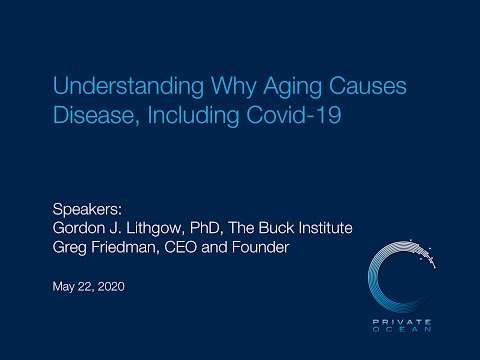 In Partnership with The Buck Institute: Understanding Why Aging Causes Disease, Including Covid-19.