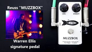 Reuss MUZZBOX Warren Ellis signature pedal