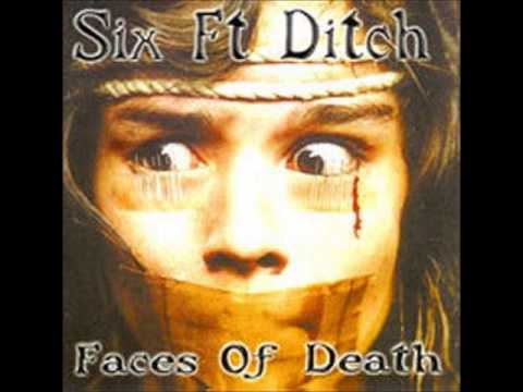Six Ft. Ditch - Into your grave