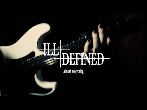 ILL DEFINED - ALMOST EVERYTHING - MUSIC VIDEO