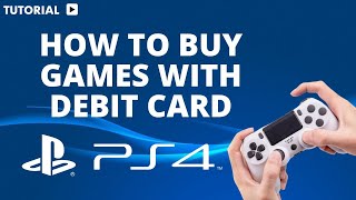 How to buy Games on PS4 with debit card