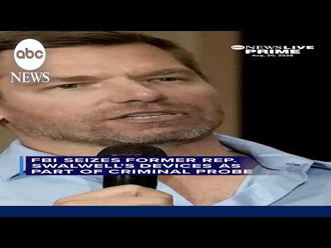 FBI seized former Democratic Rep. Eric Swalwell's electronic devices
