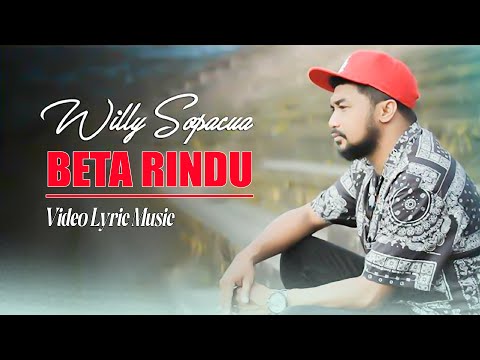 " BETA RINDU " _ WILLY SOPACUA ( Music Video Lyric ) - LAGU AMBON POPULER TERBARU 2025
