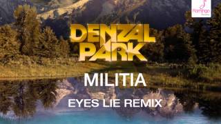 Denzal Park - Militia - Eyes Lie Remix [Flamingo Recordings]