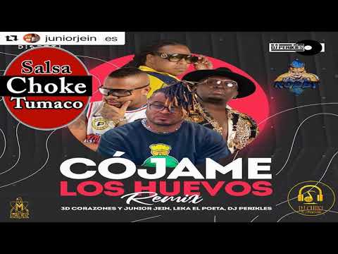 Cójame Los Huevos Remix  SALSA CHOKE - 3D corazones ❌Junior Jein ❌ Leka El Poeta  🎹 Dj Perikles,