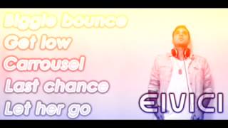 Biggie bounce vs Get low vs Carrousel vs Last chance vs Let her go Mix - DJ Eivici