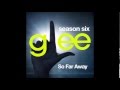 Glee - So Far Away (DOWNLOAD MP3+LYRICS ...