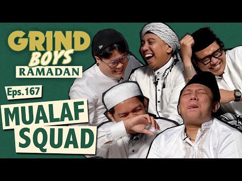 Grind Boys Ramadan Eps.167 - Mualaf Squad