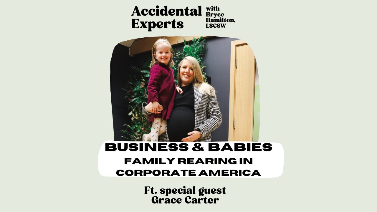 Business and Babies, Family Rearing in Corporate America with Grace Carter