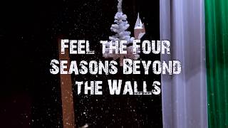 Feel the Four Seasons Beyond The Walls
