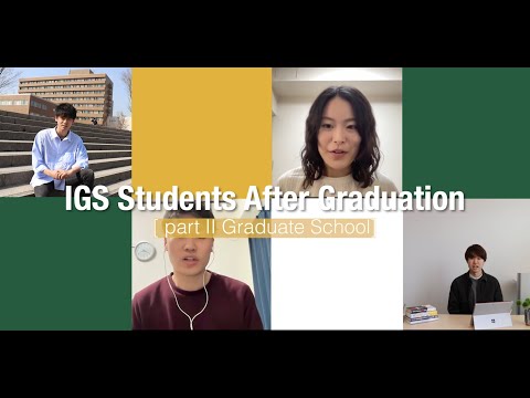 IGS Students After Graduation [Part 2 Graduate School]