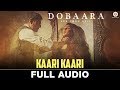 Kaari Kaari - Full Audio | Dobaara | Huma Qureshi & Saqib Saleem | Arko & Asees Kaur