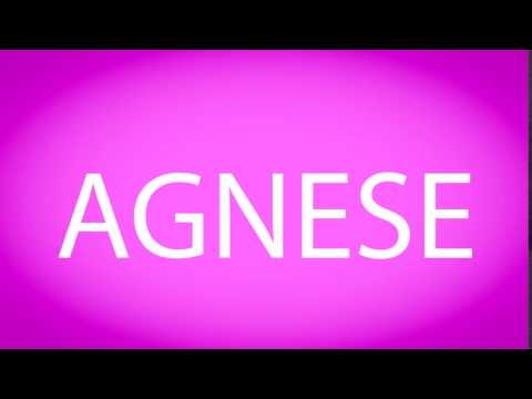 How to pronounce AGNESE
