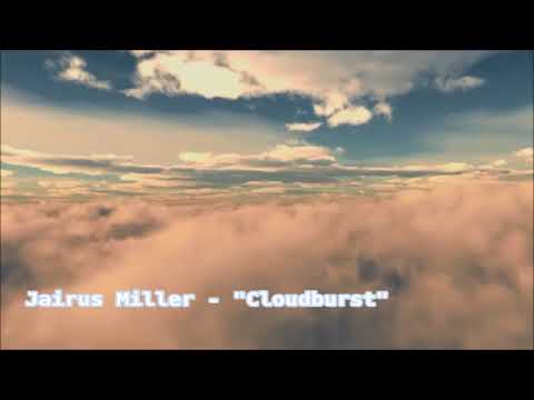 Jairus Miller - "Cloudburst"
