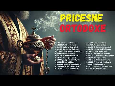 Pricesne Ortodoxe - Cântece Sfinte pentru Liniște în Suflet (fără reclame în timpul redării)