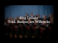 Sing Lullaby - Trad. Basque, arr. Willcocks: LUCC 12 Days of Christmas, Day 7