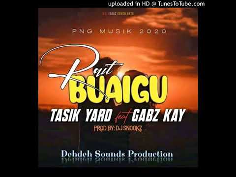 RAIT BUAIGU - Tasik Yard ft. Gabz Kay [2020 PNG Music]