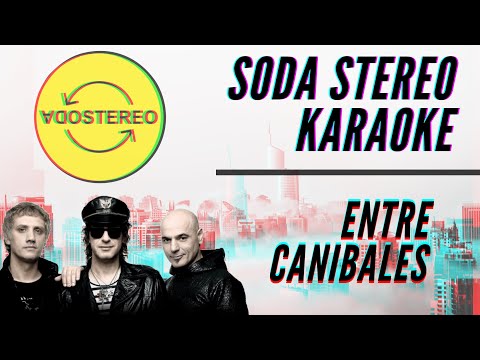 Soda Stereo - Entre caníbales - Karaoke