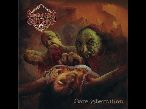 Pathologic Noise  - Gore Aberration (2015) (Full Album)