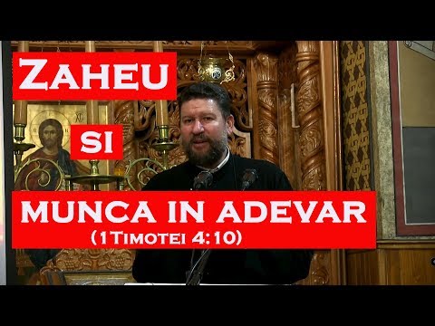 Zaheu și munca în Adevăr † -  Cuvant in Adunare