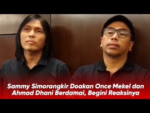 Sammy Simorangkir Doakan Once Mekel dan Ahmad Dhani Berdamai, Begini Reaksinya