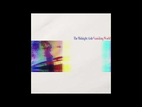 The Midnight Aisle - Vanishing World