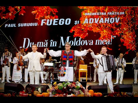 FUEGO si ORCHESTRA FRAȚILOR ADVAHOV - CONCERT EXTRAORDINAR ”DU-MĂ ÎN MOLDOVA MEA!” - CHIȘINĂU