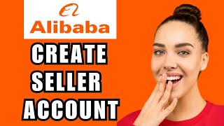 How To Create Alibaba Seller Account (Registration Tutorial)