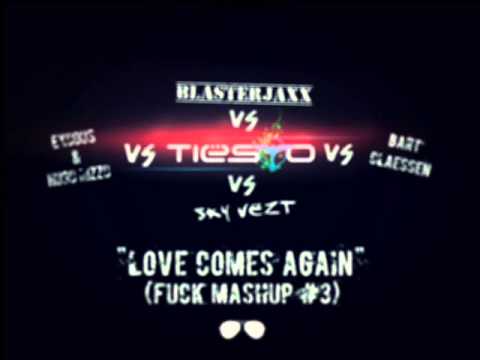 Tiesto Vs Sky Vezt Vs Bart Claessen Vs Exodus & Hugo Rizzo Vs Blasterjaxx - Love Comes Again (FM#3)