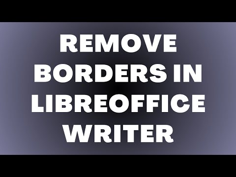 How to Remove Borders in LibreOffice Writer