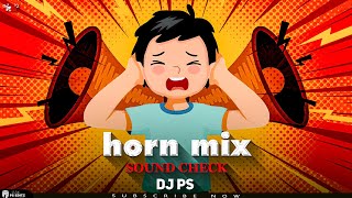 Download lagu Horn Mix Vs Sound Check Mix | sound check dj competition horn | horn sound dj competition | DJ PS mp3