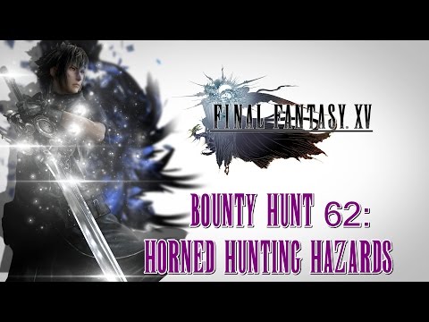 Final Fantasy XV ★ Bounty Hunt 62: Horned Hunting Hazards [Walkthrough]