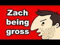 Best Of Zach Being Gross Oneyplays Compilation