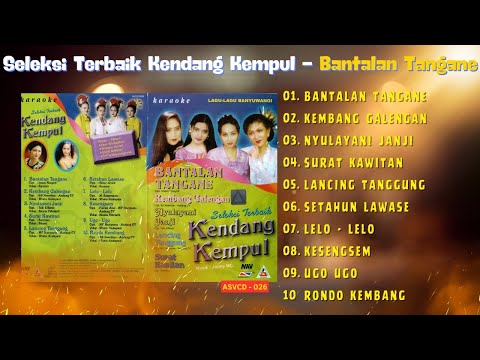 SELEKSI TERBAIK KENDANG KEMPUL - BANTALAN TANGANE - KEMBANG GALENGAN - NYULAYANI JANJI