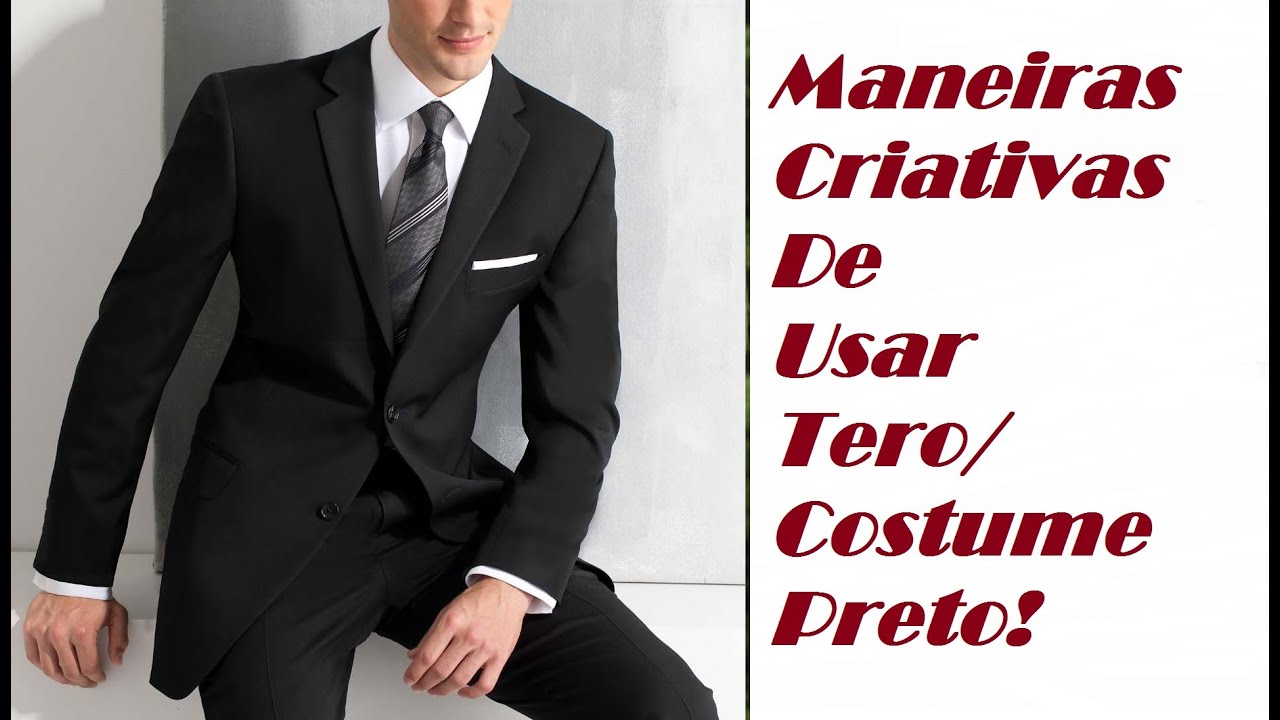 Maneiras criativas de usar Terno/Costume preto!