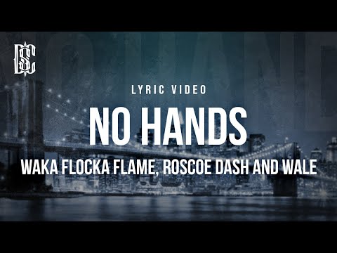 Waka Flocka Flame - No Hands (feat. Roscoe Dash and Wale) | Lyrics