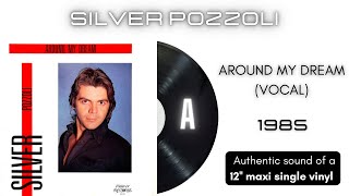 Silver Pozzoli - Around My Dream (Vocal) [12'' maxi single]