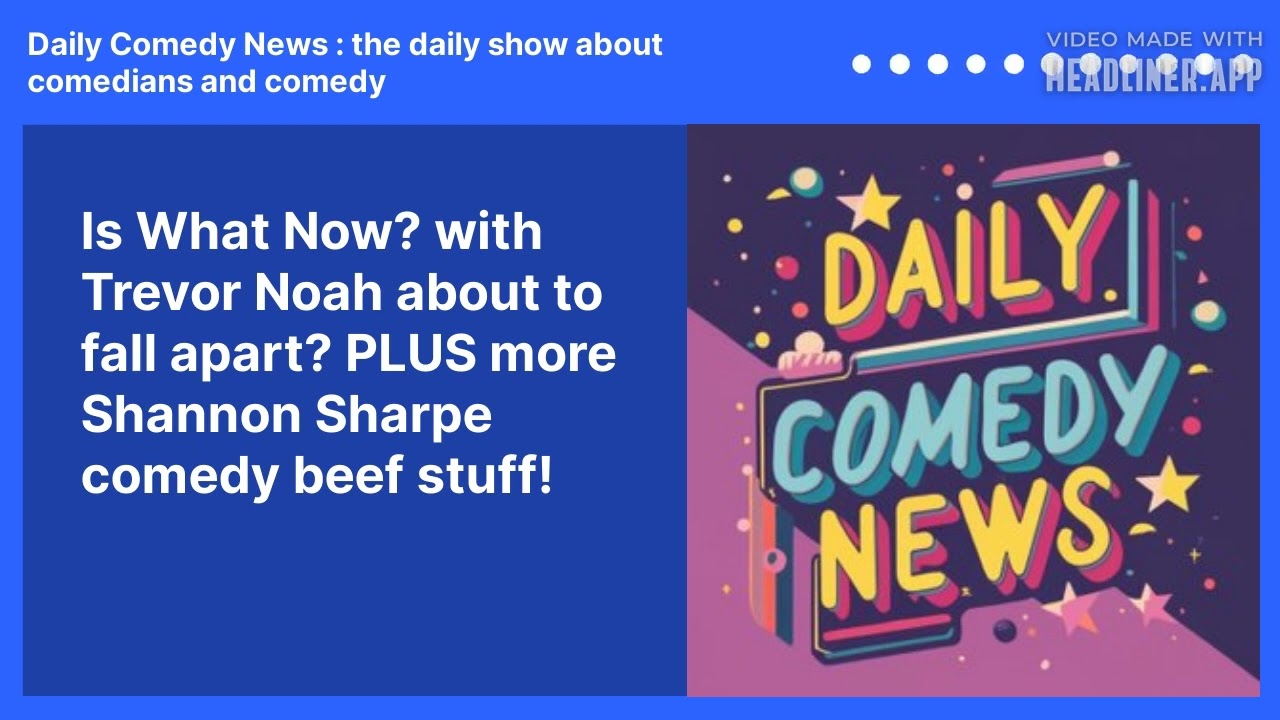 Is What Now? with Trevor Noah about to fall apart? PLUS more Shannon Sharpe comedy beef stuff!