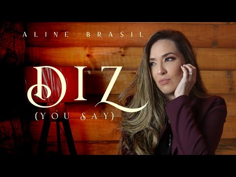 Aline Brasil - Diz (You Say)