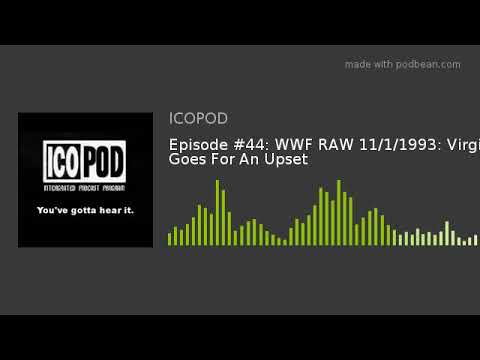 Episode #44: WWF RAW 11/1/1993: Virgil Goes For An Upset