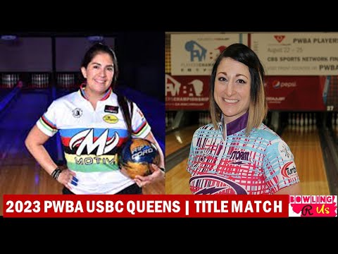 2023 PWBA USBC Queens Championship | Title Match - Maria Jose Rodriguez vs Lindsay Boomershine