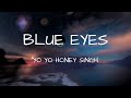 Honey Singh Blue Eyes Lyrics