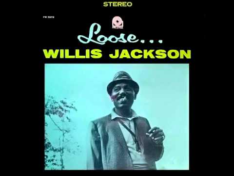 Willis Jackson       After hours