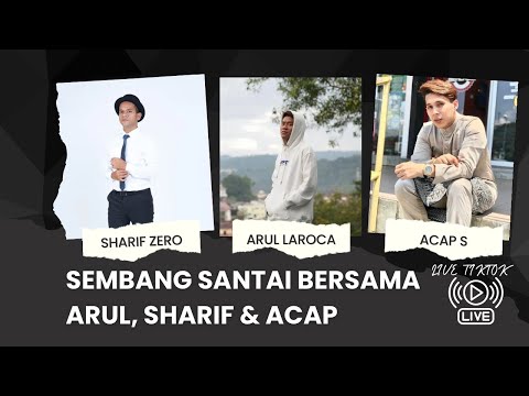 [FULL] | SEMBANG SANTAI BERSAMA ARUL LAROCA, SHARIF ZERO & ACAP S | 20 JUN 2024
